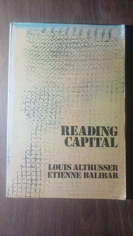 Reading Capital by Louis Althusser ('Capital' is a seminal text by Karl Marx)