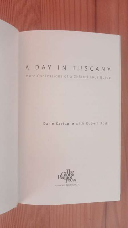 A Day in Tuscany: More Confessions of a Chianti Tour Guide