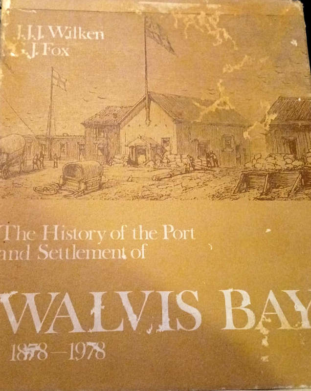 The History Of The Port And Settlement Of Walvis Bay, 1878-1978 (signed)