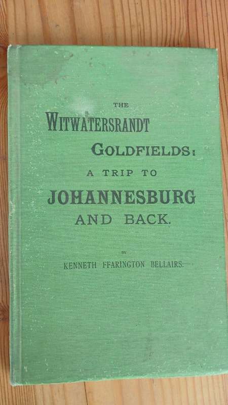 The Witwatersrandt Goldfields: A Trip To Johannesburg And Back (The State Library)