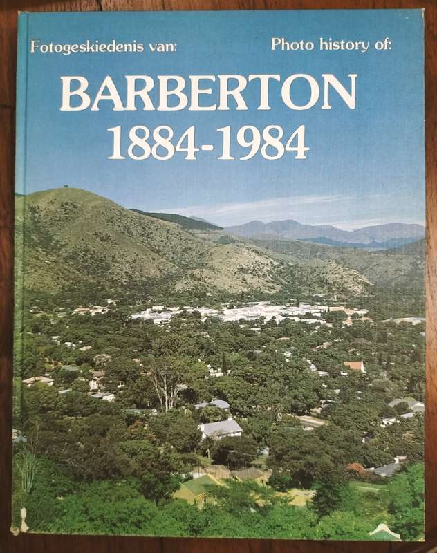 Barberton 1884 - 1984: Photo History