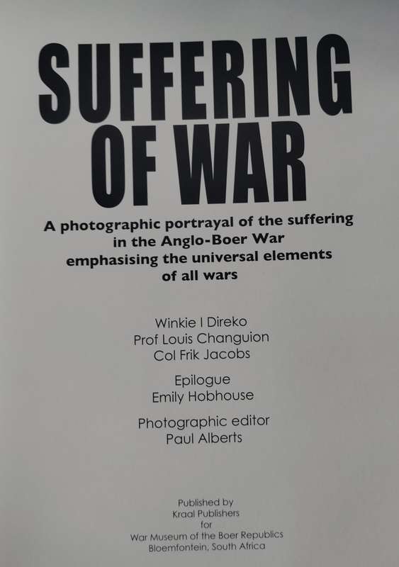 Suffering of War - A photographic portrayal of the suffering in the Anglo-Boer War