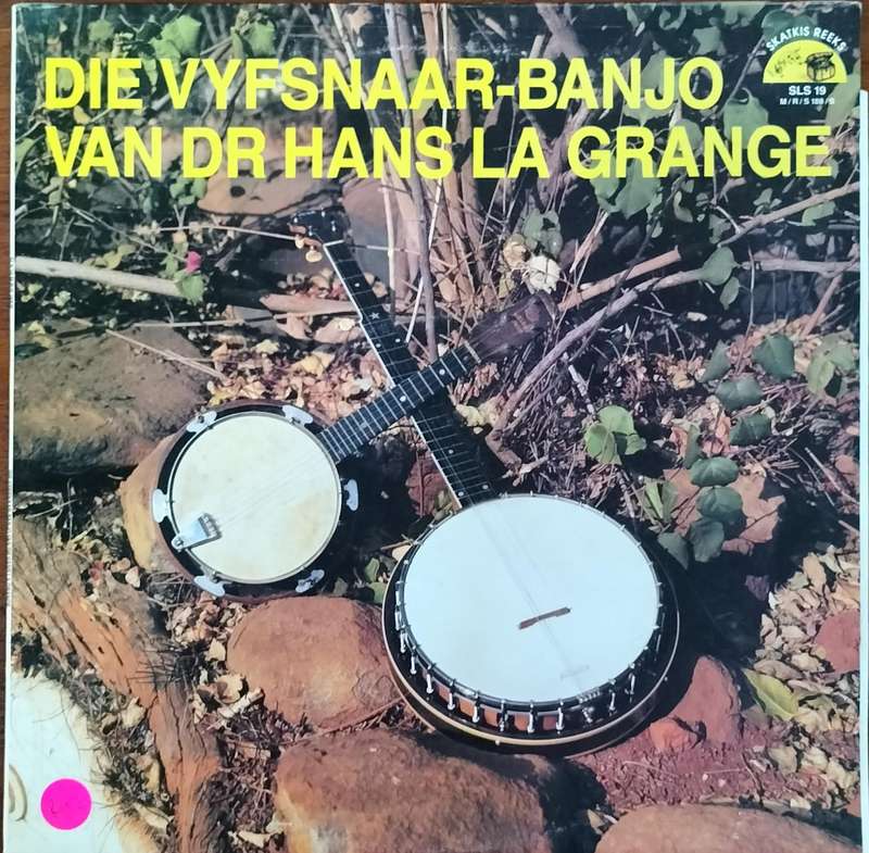 Boere musiek plaat - Vinyl / LP / Record - Die vyfsnaar-banjo van Dr Hans La Grange