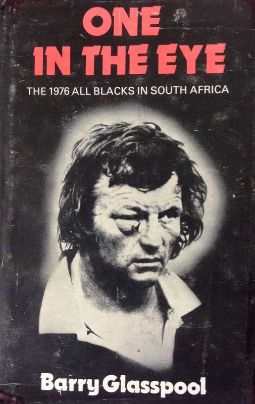 One in the Eye - The 1976 All Blacks in South Africa - Barry Glasspool - Hardcover