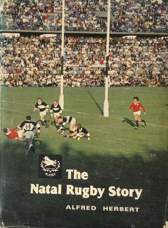 The Natal Rugby Story - Alfred Herbert - Hardcover  Edited by Reg Sweet