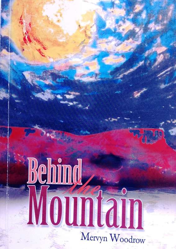 Behind the Mountain - Mervyn Woodrow - signed by Author