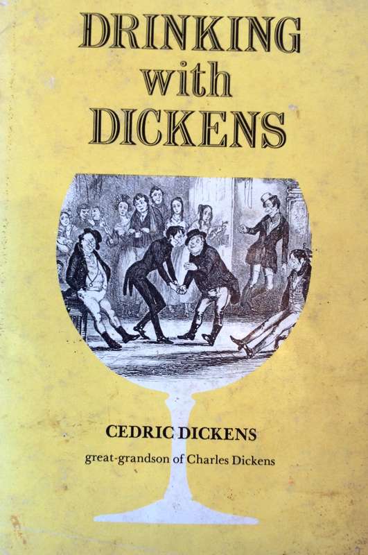 Drinking with Dickens-Cedric Dickens-great-great grandson of Charles Dickens  Signed and inscribed