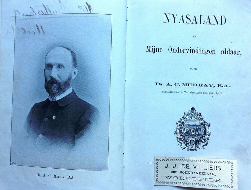 Nyasaland en mijne ondervindingen aldaar - Ds A C Murray BA - Zendeling van die NGK Zuid-Afrika