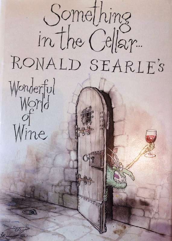 Something in the Cellar...Ronald Searle's Wonderful World of Wine - Hardcover
