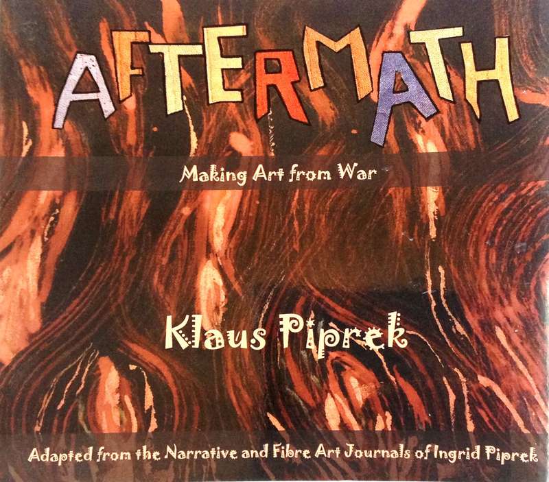 Aftermath - Making Art from War - Klaus Piprek  Book signed by Klaus and Ingrid Piprek