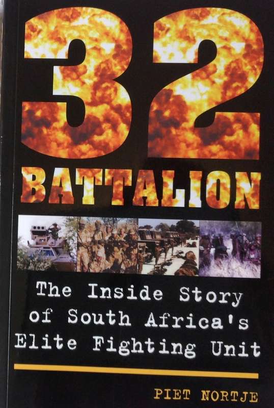 32 Battalion - Piet Nortje  The Inside Story of South Africa's Elite Fighting Unit