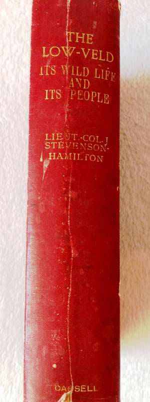 Two books - The Low-Veld - Its Wildlife and Its People - Lieut-Col J Stevenson-Hamilton - Hardcover