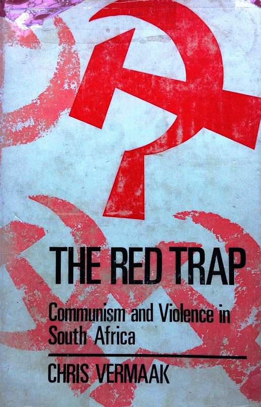 The Red Trap - Communism and Violence in South Africa  Chris Vermaak - Hardcover