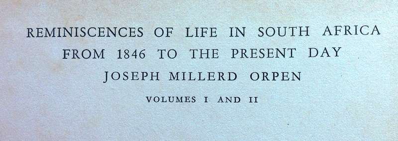 Reminiscences of life in South Africa from 1846 to the present day-Joseph Millerd Orpen-Volumes 1&2