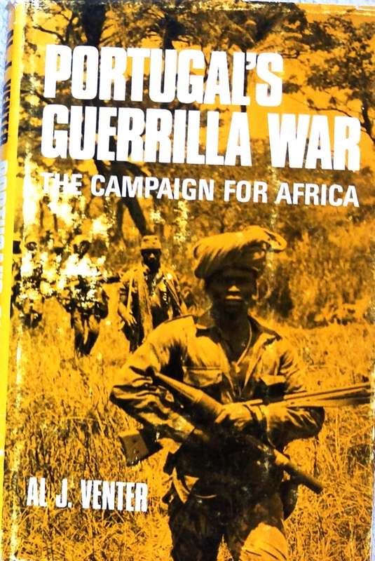 Portugal's Guerrilla War - The Campaign for Africa - Al J Venter - Hardcover  Book signed by Author