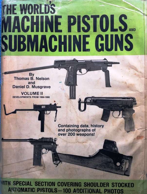 The World's Machine Pistols and Submachine Guns - Thomas B Nelson and Daniel D Musgrave - Hardcover