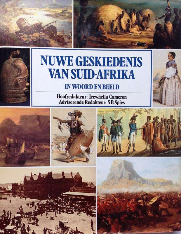 Nuwe Geskiedenis van Suid-Afrika in Woord en Beeld - Trewhella Cameron en S B Spies - Hardeband