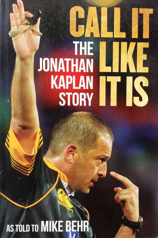 Call It Like It Is - The Jonathan Kaplan Story as told to Mike Behr - Book signed by Mr Kaplan