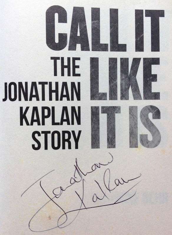 Call It Like It Is - The Jonathan Kaplan Story as told to Mike Behr - Book signed by Mr Kaplan