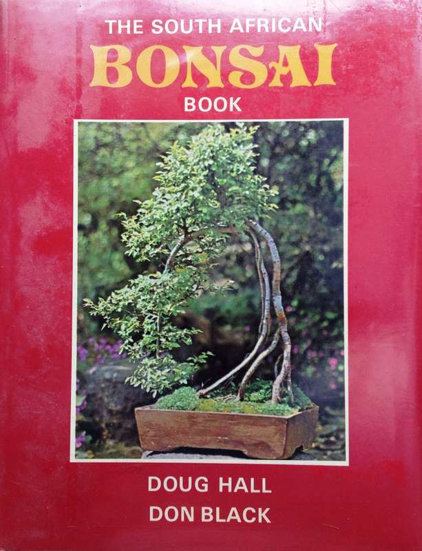 The South African Bonsai Book - Doug Hall and Don Black - Hardcover