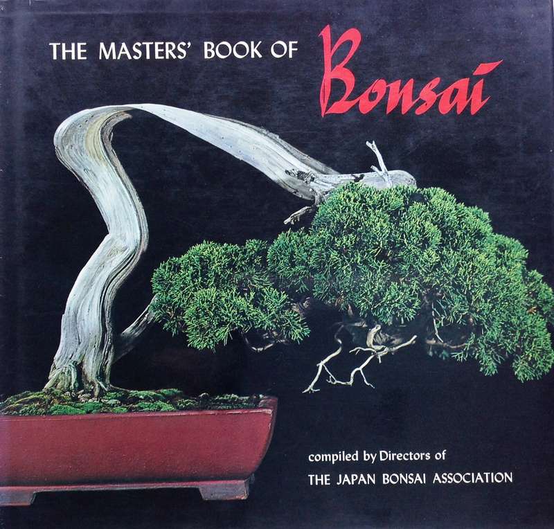 The Masters' Book of Bonsai compiled by Directors of The Japan Bonsai Association - Hardcover