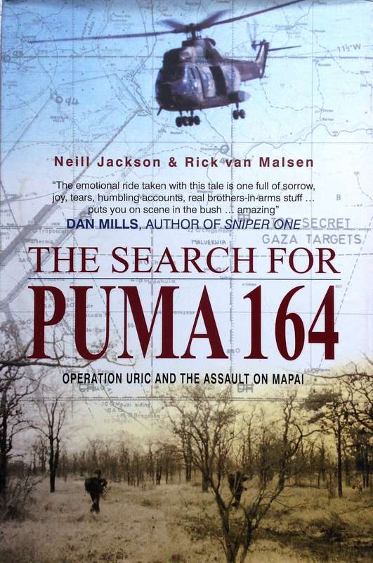 The Search for Puma 164-Operation Uric and the Assault on Mapai - Neill Jackson and Rick van Malsen