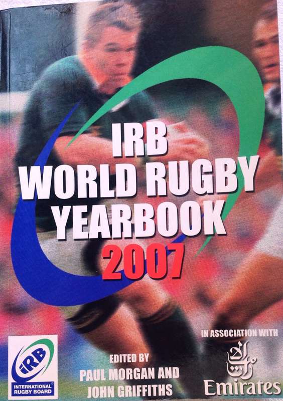 IRB World Rugby Yearbook 2007 - edited by Paul Morgan and John Griffiths