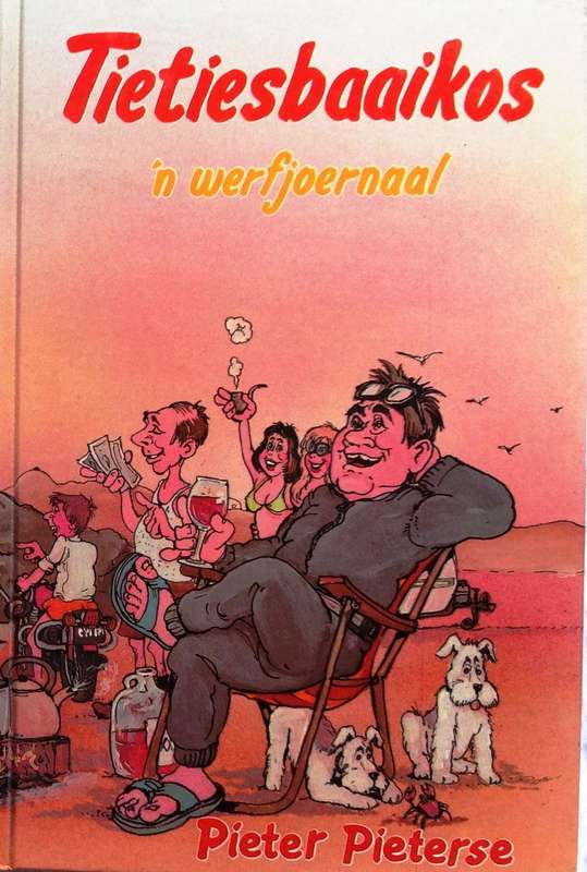 Tietiesbaaikos - 'n werfjoernaal - Pieter Pieterse  Hardeband