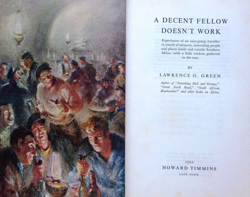 A Decent Fellow Doesn't Work - First Edition 1963 - Lawrence G Green - Hardcover