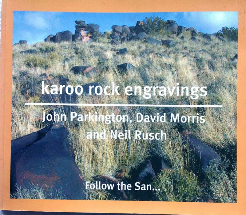 Karoo Rock Engravings...Follow the San...  John Parkington, David Morris and Neil Rusch