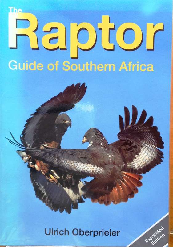 The Raptor Guide of Southern Africa - Ulrich Oberprieler