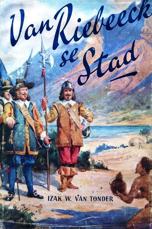 Van Riebeeck se Stad - Izak W van Tonder - Hardeband - Boek geteken deur Izak W van Tonder