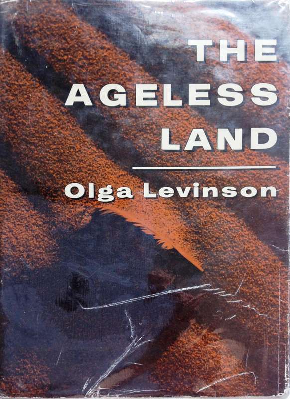 The Ageless Land - Olga Levinson - Hardcover