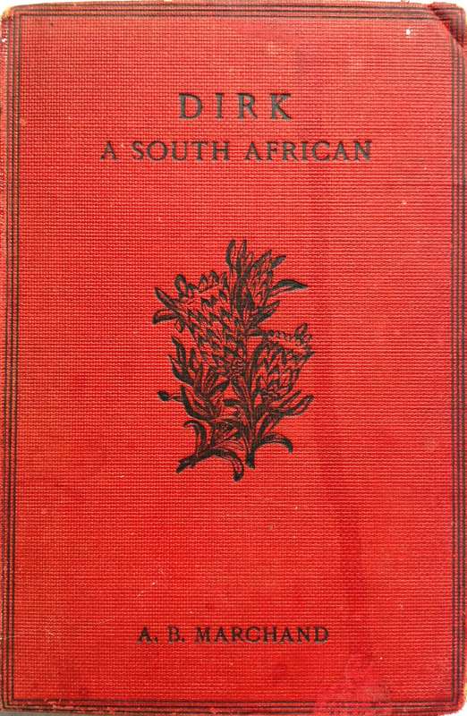 Dirk - A South African - A B Marchand - Hardcover  Book signed by B de Coligny Marchand