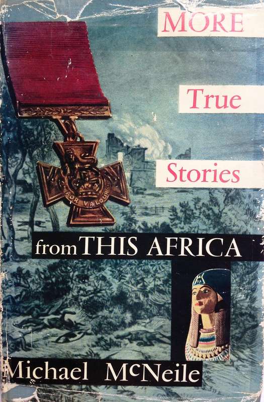 MORE True Stories from THIS AFRICA - Michael McNeile - Hardcover      Signed by Author
