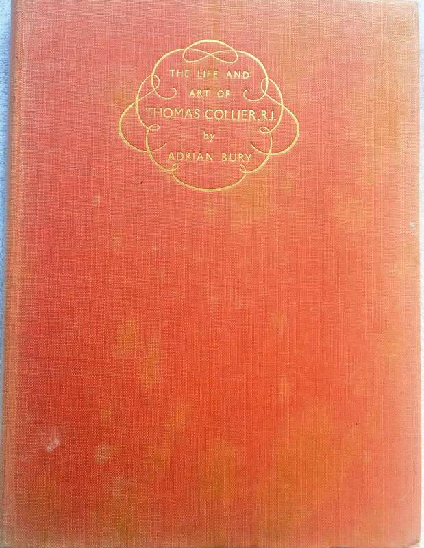 The Life and Art of Thomas Collier, R. I. by Adrian Bury   Ltd edition number 439 of 500 books
