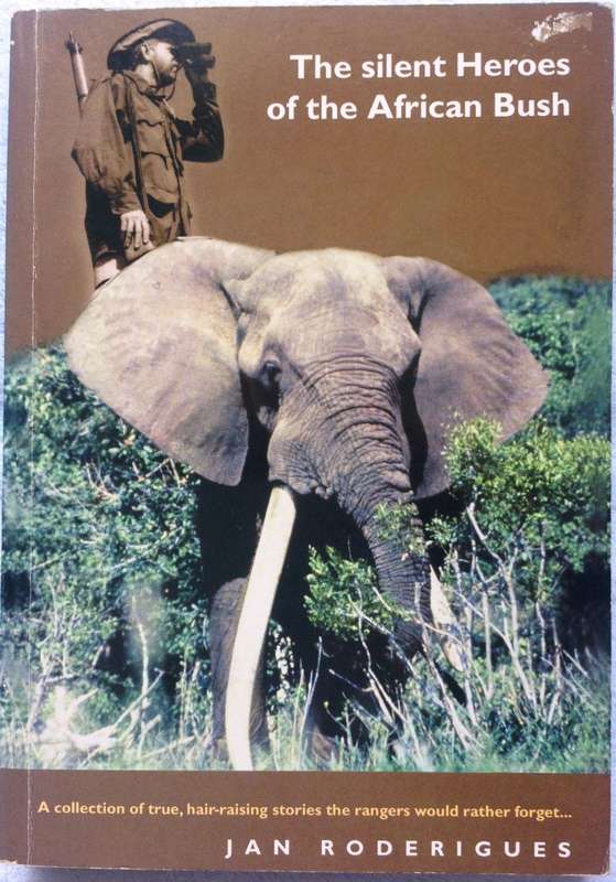 The silent Heroes of the African Bush - Jan Roderigues  Signed by the Author