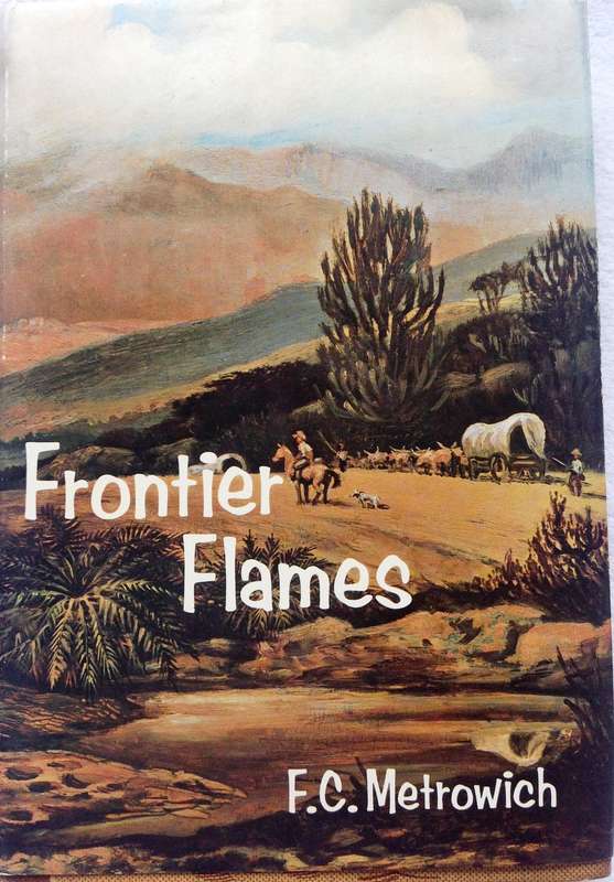 Frontier Flames - F C Metrowich - Hardcover  Signed by Author