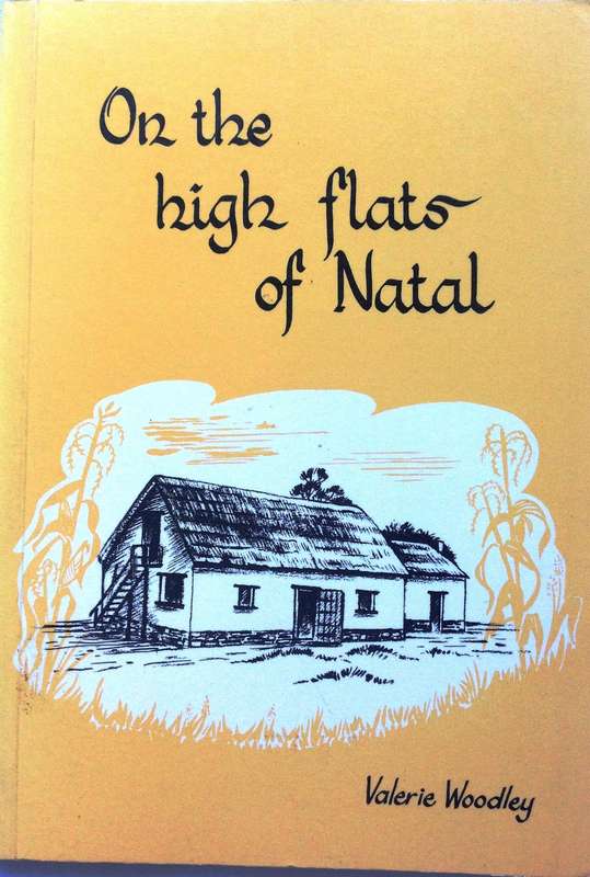 On the high flats of Natal - Valerie Woodley - Signed by Author