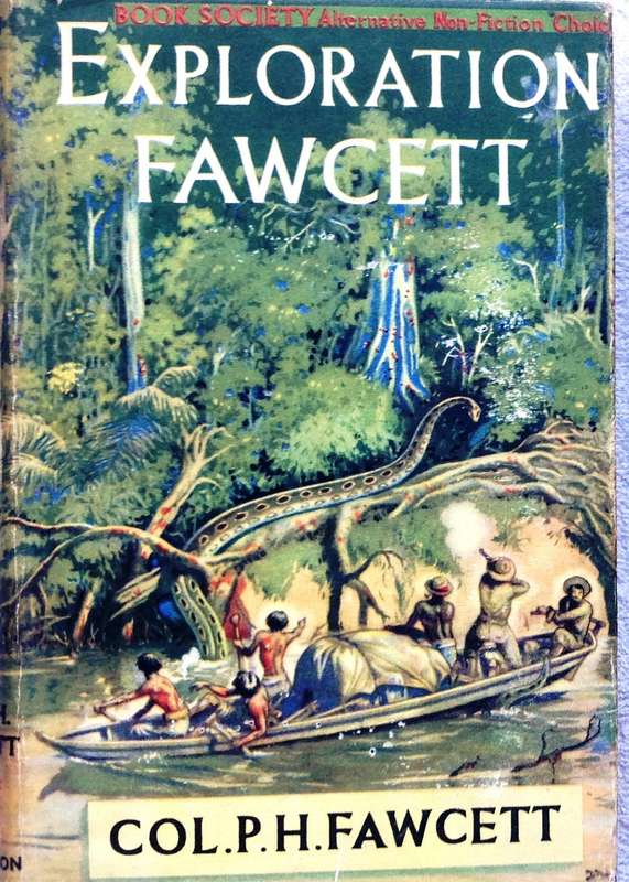 Exploration Fawcett - Colonel P H Fawcett  DSO FRGS - Hardcover