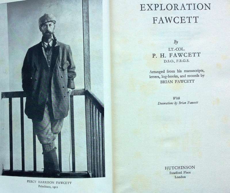 Exploration Fawcett - Colonel P H Fawcett  DSO FRGS - Hardcover