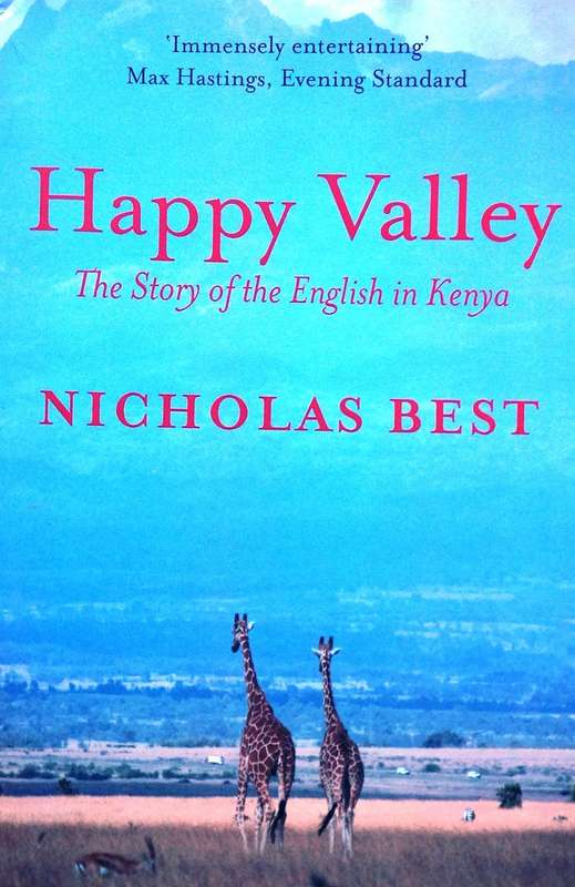 Happy Valley - The Story of the English in Kenya - Nicholas Best