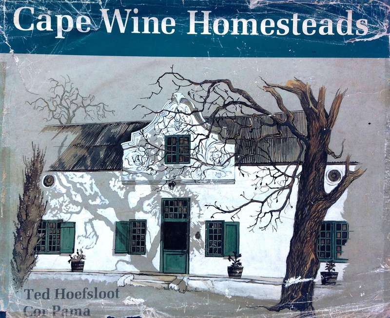 Cape Wine Homesteads - Ted Hoefsloot and Cor Pama - Hardcover