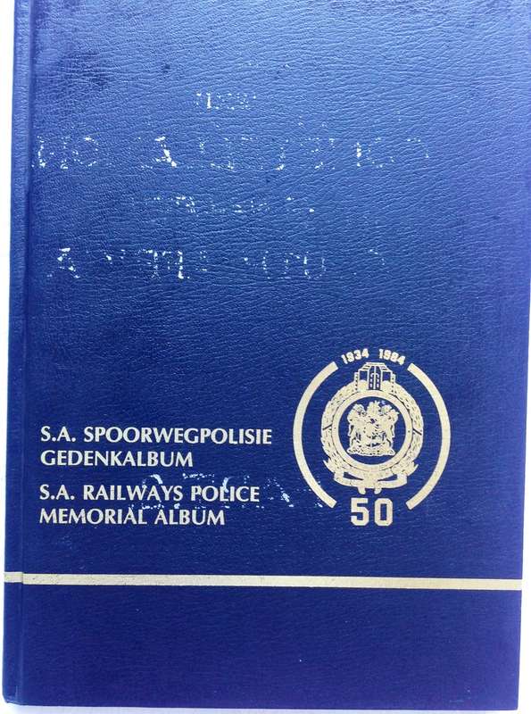 SA Spoorwegpolisie Gedenkalbum * SA Railway Police Memorial Album - Hardeband - Hardcover