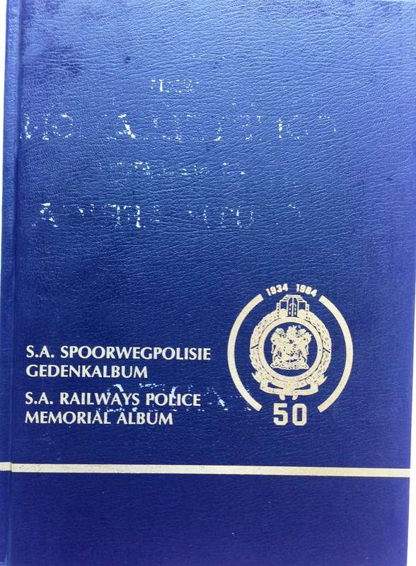 SA Spoorwegpolisie Gedenkalbum * SA Railway Police Memorial Album - Hardeband - Hardcover