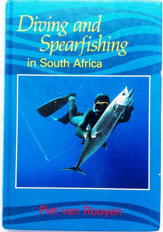 Diving and Spearfishing in South Africa - Piet van Rooyen - Hardcover (1988 First Edition)