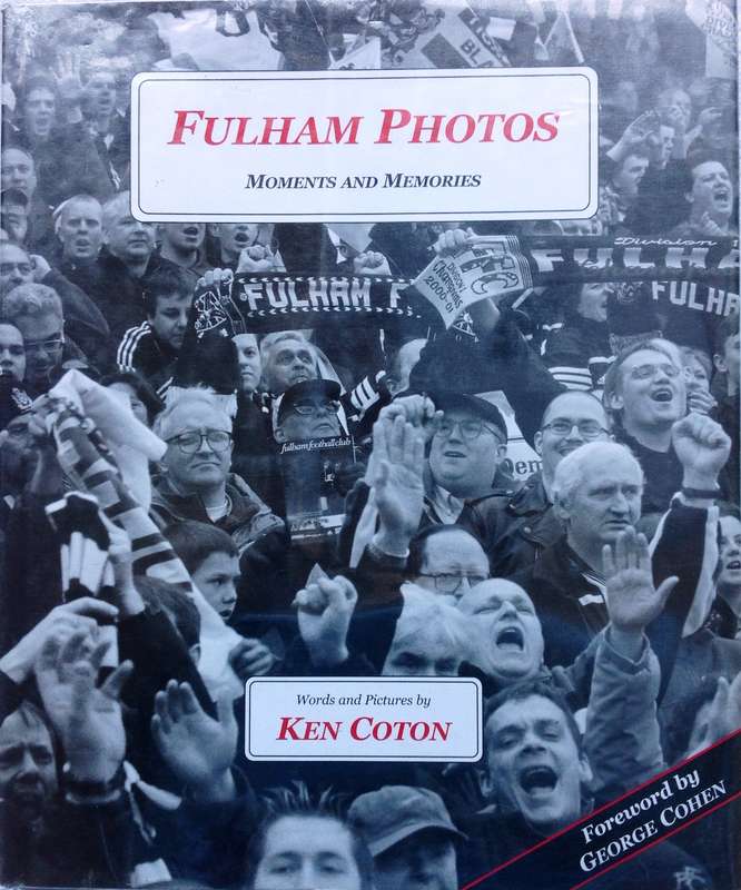 FULHAM PHOTOS - Moments and Memories - Ken Coton
