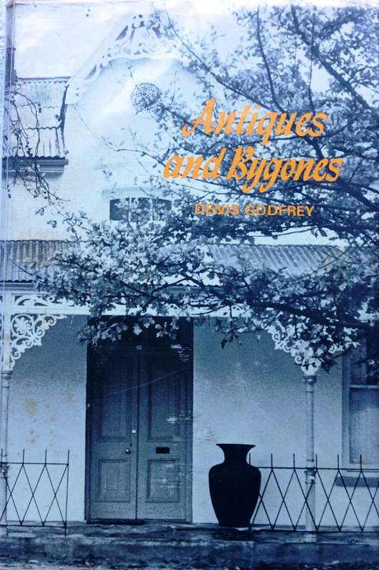 Antiques and Bygones - Denis Godfrey - Hardcover