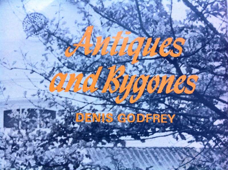 Antiques and Bygones - Denis Godfrey - Hardcover