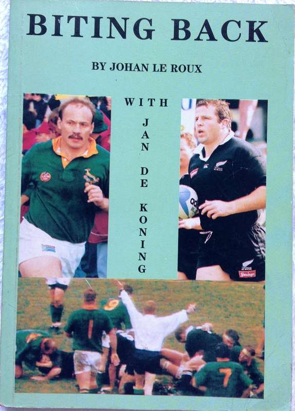 Biting Back - Johan le Roux with Jan de Koning  The 1994 Rugby Tour of New Zealand by the Springboks